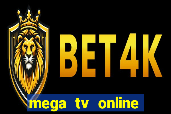 mega tv online gratis futebol ao vivo