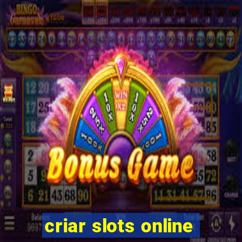 criar slots online