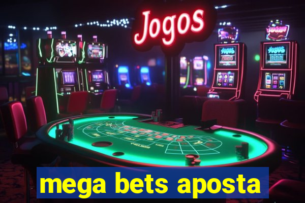 mega bets aposta