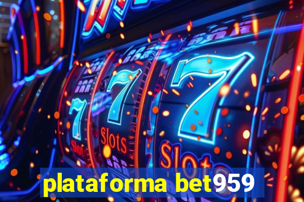 plataforma bet959