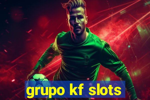 grupo kf slots