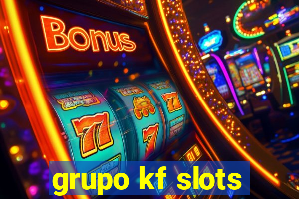 grupo kf slots