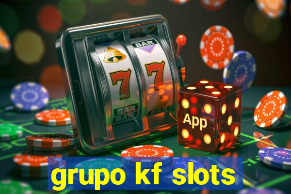 grupo kf slots