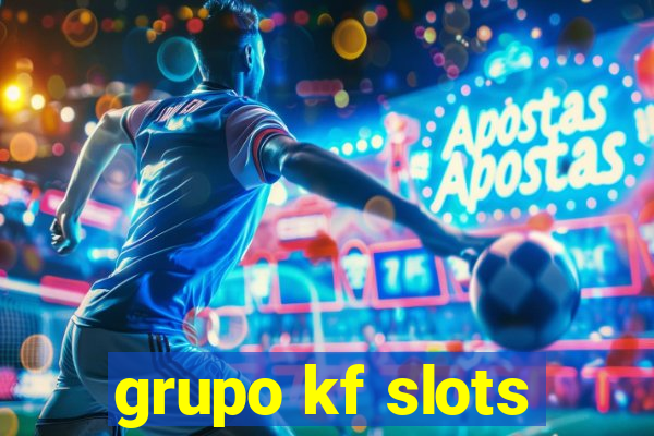 grupo kf slots