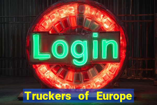 Truckers of Europe 3 dinheiro infinito