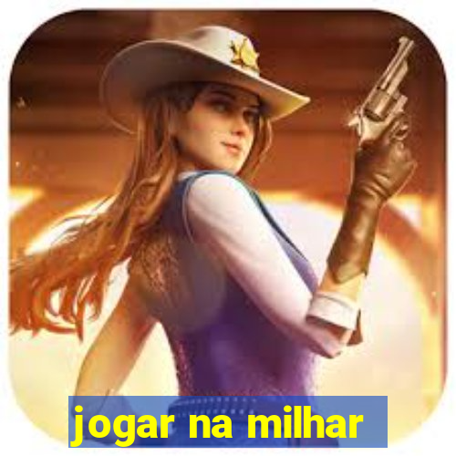 jogar na milhar