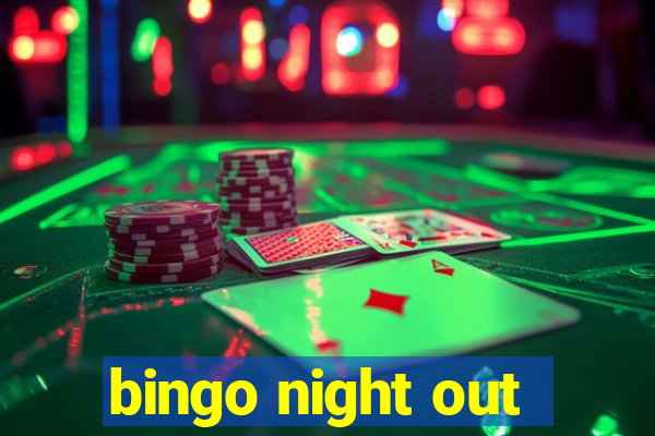 bingo night out