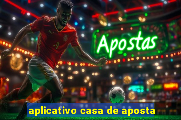 aplicativo casa de aposta