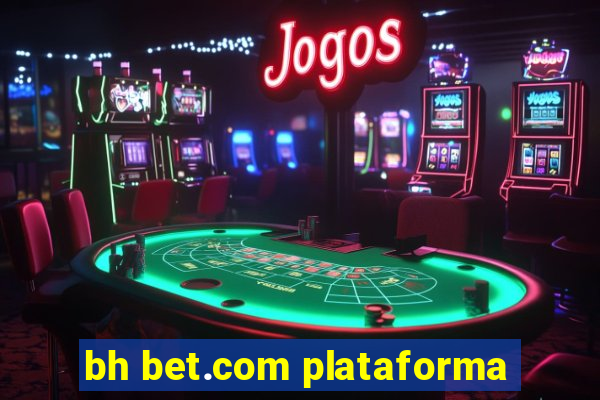 bh bet.com plataforma