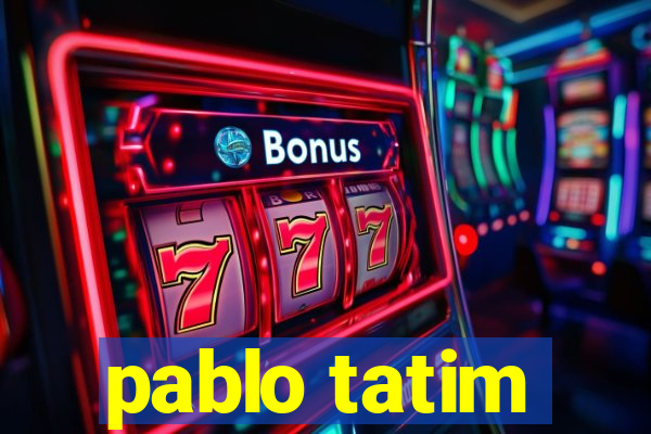 pablo tatim