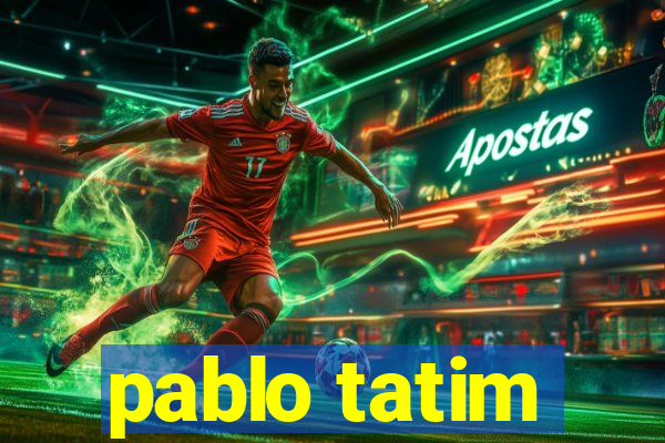 pablo tatim