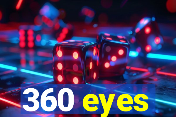 360 eyes