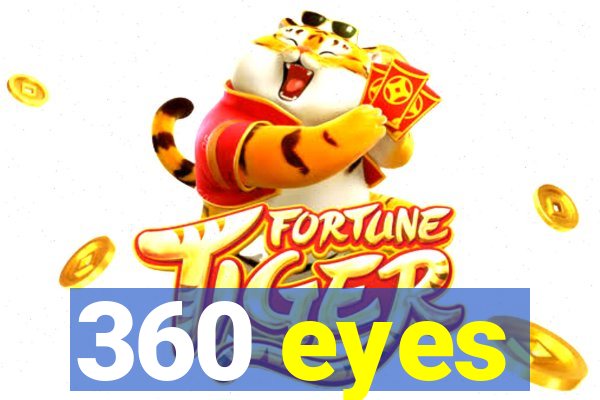 360 eyes