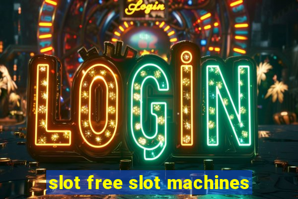 slot free slot machines