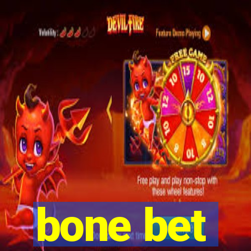 bone bet