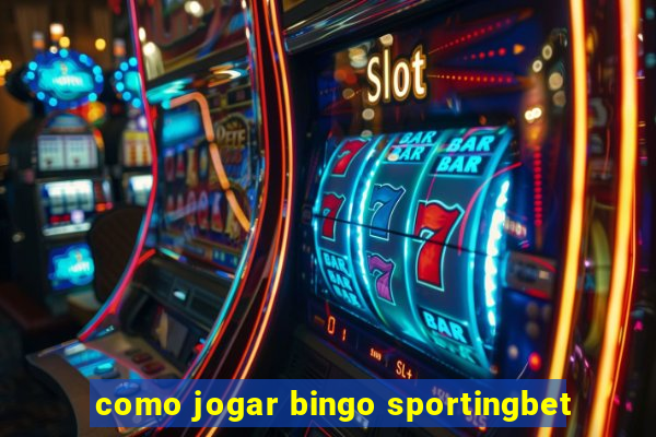 como jogar bingo sportingbet