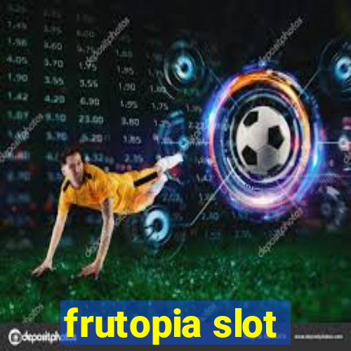 frutopia slot