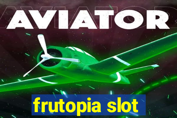 frutopia slot