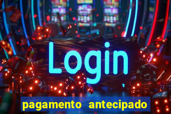 pagamento antecipado na estrela bet