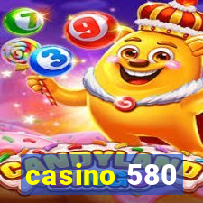 casino 580