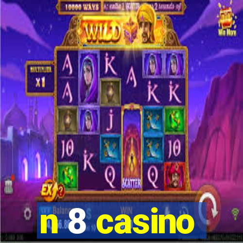 n 8 casino