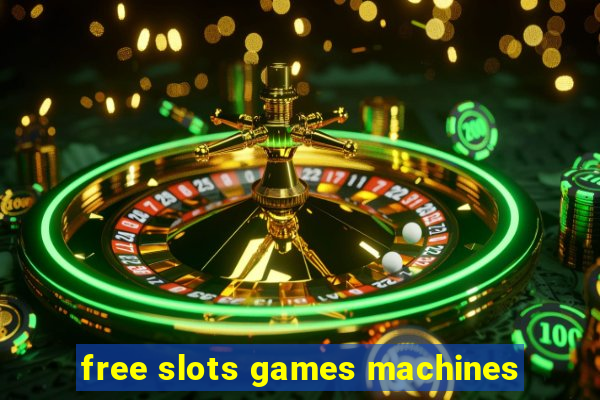 free slots games machines