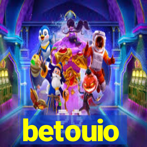 betouio