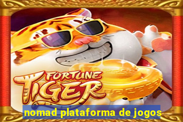 nomad plataforma de jogos