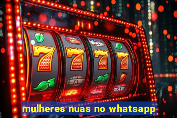 mulheres nuas no whatsapp