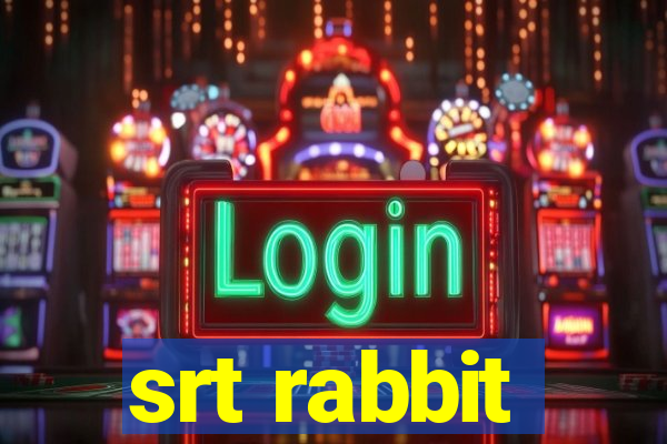 srt rabbit