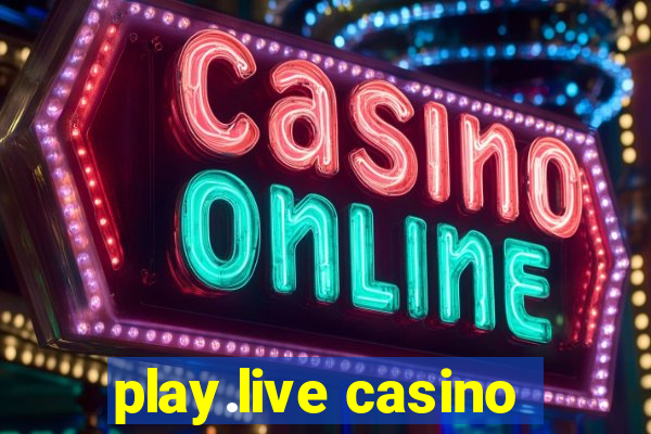 play.live casino