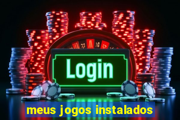 meus jogos instalados