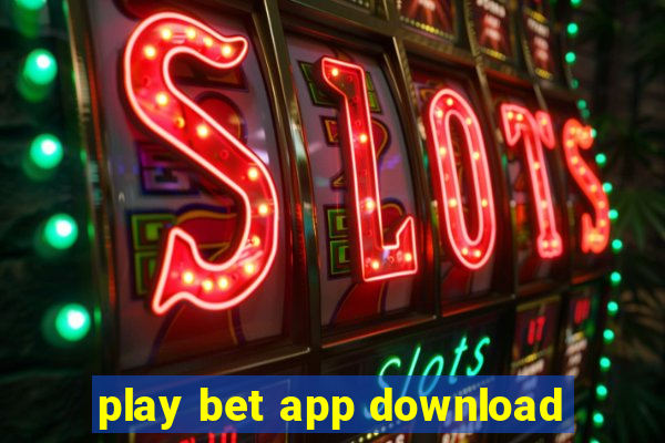 play bet app download