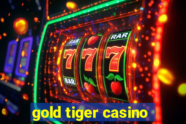 gold tiger casino