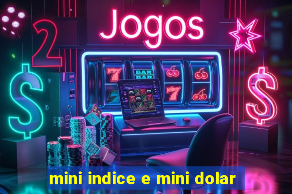 mini indice e mini dolar