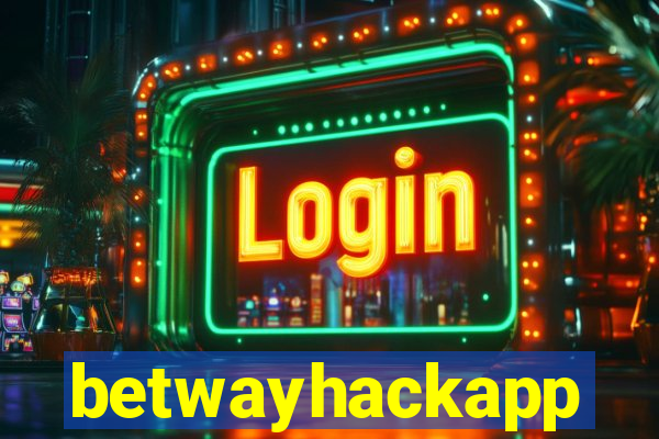 betwayhackapp