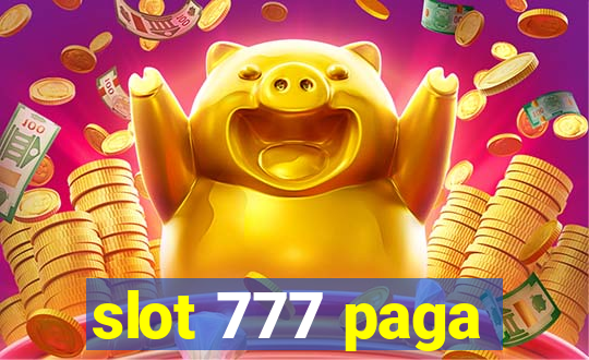 slot 777 paga