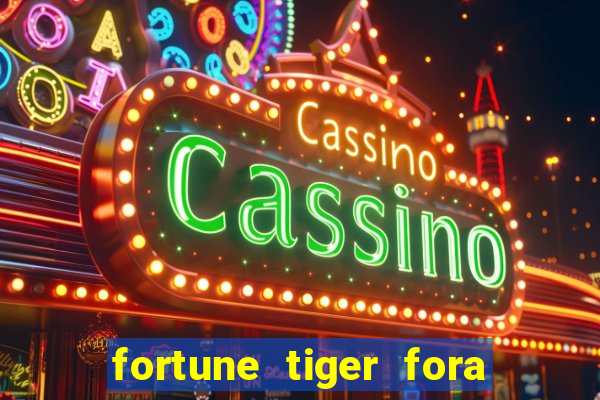 fortune tiger fora do ar