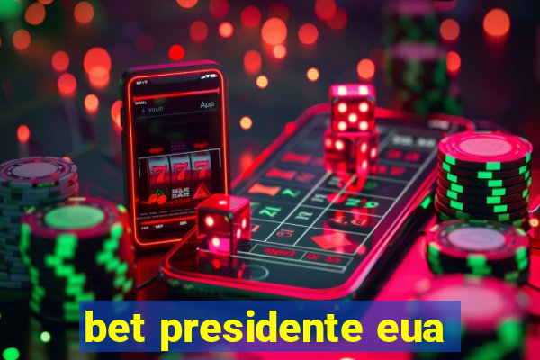 bet presidente eua