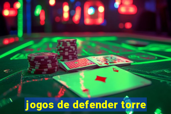 jogos de defender torre