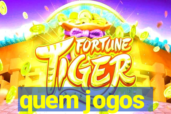 quem jogos