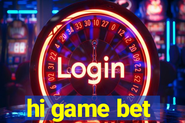 hi game bet