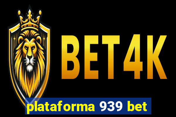 plataforma 939 bet