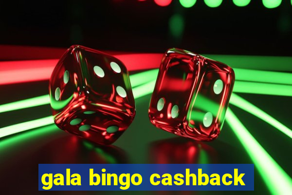 gala bingo cashback