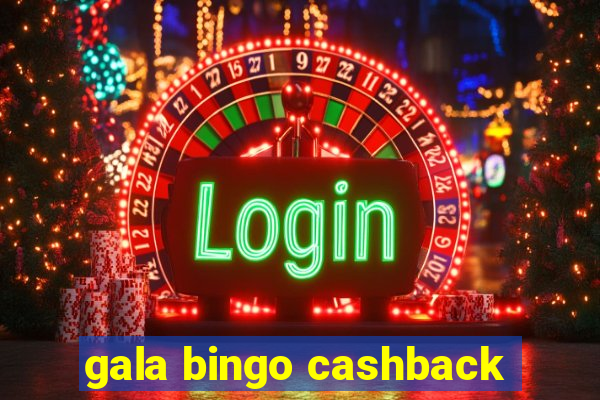 gala bingo cashback