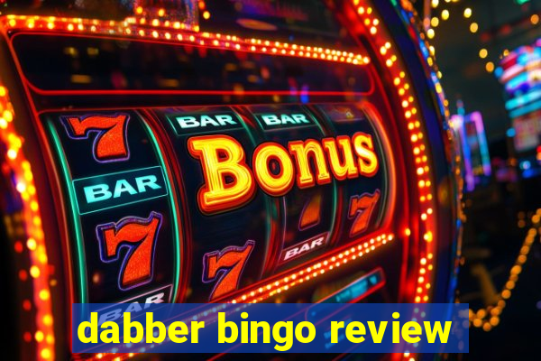 dabber bingo review