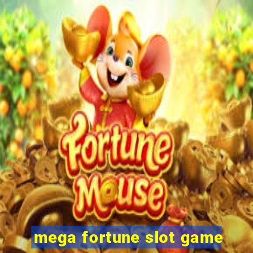 mega fortune slot game