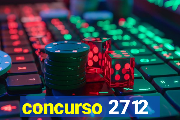 concurso 2712