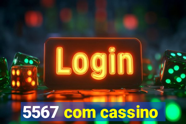 5567 com cassino