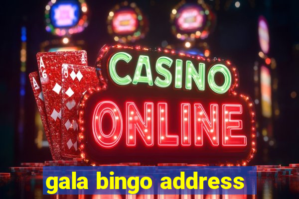 gala bingo address